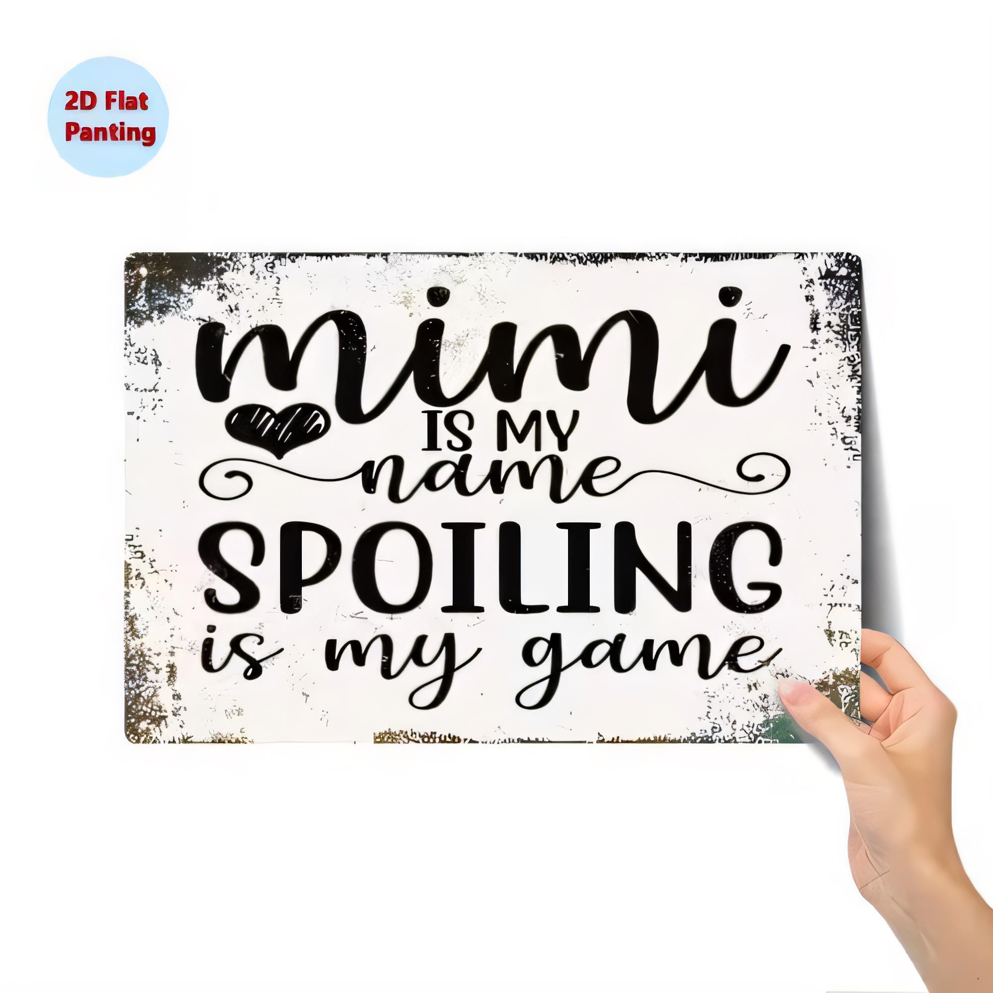Tin Sign MIMI IS NAME Spoiling - Baby Nursery Games 评论和价格